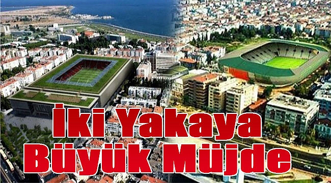 Flaş! İzmir'in 2 yakasına stat müjdesi: O tarihler belli oldu