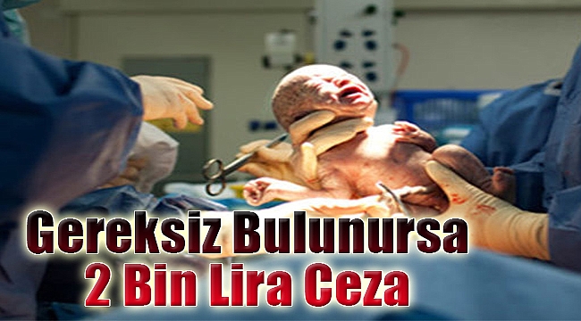 Gereksiz bulunursa "2 bin lira" ceza!