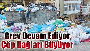 Grev devam ediyor çöp dağları büyüyor