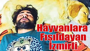 Hayvanlara fısıldayan İzmirli