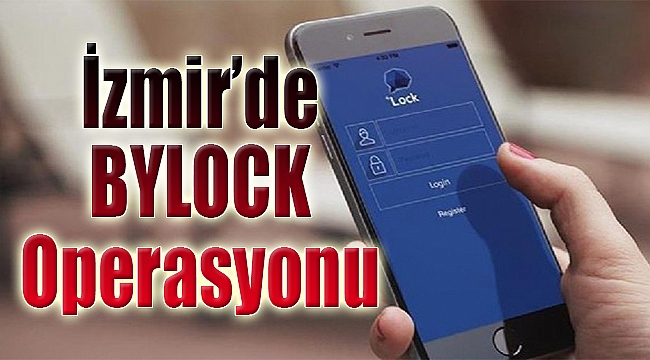 İzmir’de ‘ByLock’ operasyonu: Çok sayıda gözaltı