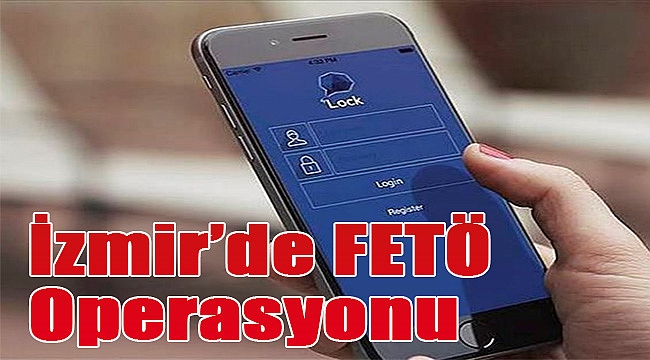 İzmir'de FETÖ operasyonu