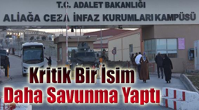 İzmir’deki 15 Temmuz davasında bir kritik isim daha savunma yaptı