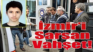 İzmir'i sarsan vahşet!