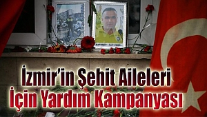 İzmir'in şehitlerinin aileleri için yardım kampanyası