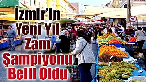 İzmir’in yeni yıl zam şampiyonu belli oldu