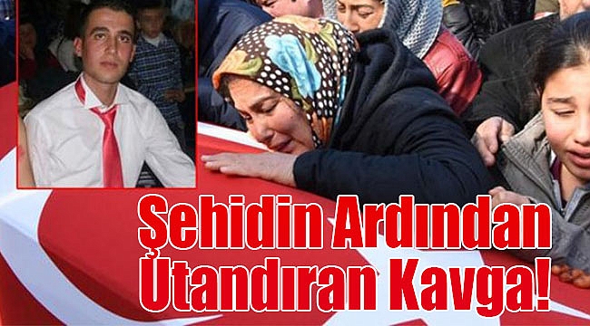 İzmir şehidinin ardından utandıran kavga!