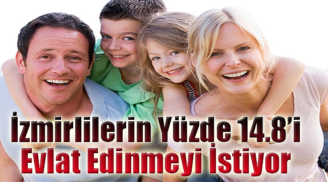 İzmirlilerin yüzde 14,8'i evlat edinmeyi istiyor