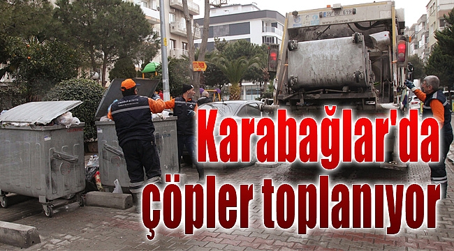 Karabağlar'da çöpler toplanmaya başlandı