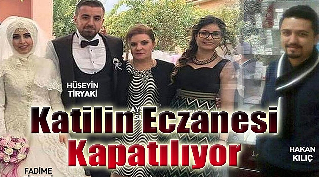 Katilin eczanesi kapatılıyor