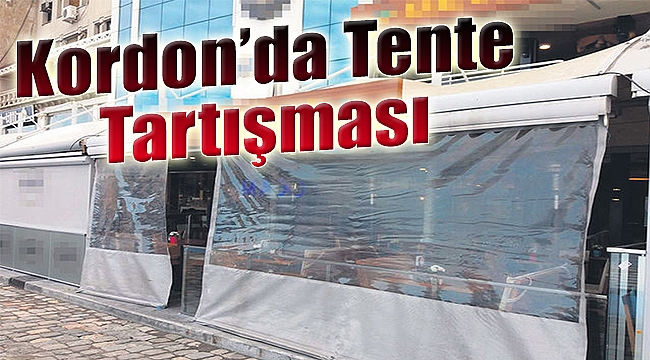 Kordon'da tente tartışması