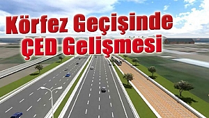 Körfez geçişinde ÇED gelişmesi