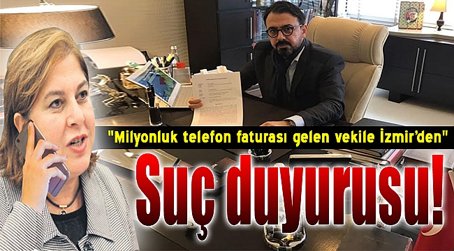 Milyonluk fatura gelen vekile İzmir'den suç duyurusu!