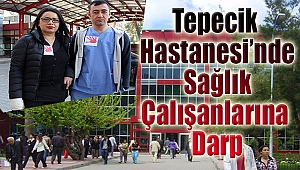 Tepecik Hastanesi'nde Sağlık Çalışanlarına Darp