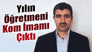 Yılın öğretmeni KOM imamı çıktı