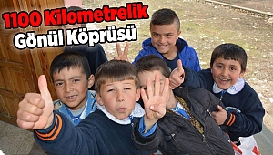  1100 kilometrelik gönül köprüsü