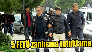 5 FETÖ zanlısına tutuklama