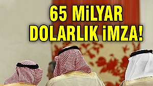 65 milyar dolarlık imza atıldı