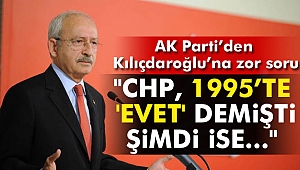 AK Parti'den Kılıçdaroğlu'na zor soru