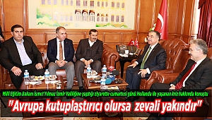 "Avrupa kutuplaştırıcı olursa zevali yakındır"