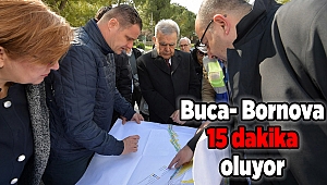 Buca’dan Bornova’ya ulaşım 15 dakikaya iniyor 