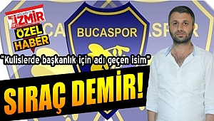 Bucaspor başkanlığı için kulislerde geçen isim: "Sıraç Demir"