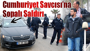  Cumhuriyet Savcısı'na sopalı saldırı 