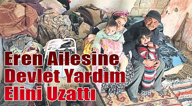 Eren ailesine devlet yardım elini uzattı