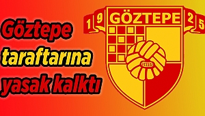  Göztepe taraftarına yasak kalktı