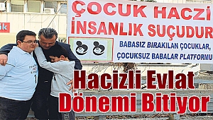 Hacizli evlat dönemi bitiyor