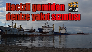 Hacizli gemiden denize yakıt sızıntısı