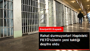 Hapisteki FETÖ'cülerin Yeni Planı Deşifre Oldu