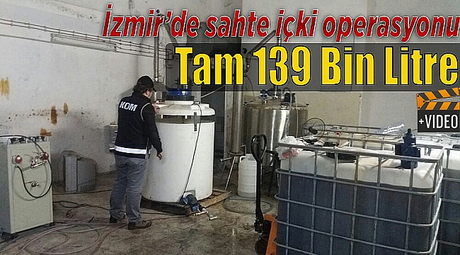 İzmir'de sahte içki operasyonu