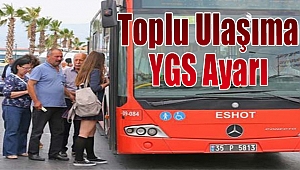 İzmir'de toplu ulaşıma “YGS ayarı"