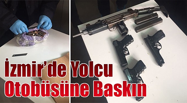 İzmir'de yolcu otobüsüne baskın: Suikast silahlarıyla yakalandılar