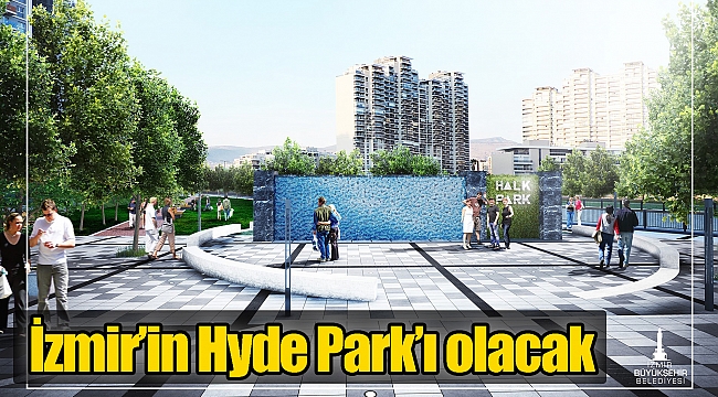 İzmir’in Hyde Park’ı olacak