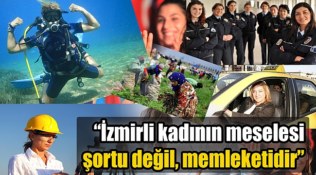 “İzmirli kadının meselesi şortu değil, memleketidir”