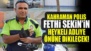 Kahraman Fethi Sekin'in heykeli dikilecek