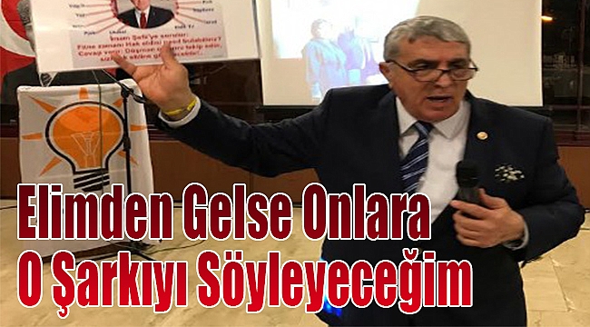 Kalkan: Elimden gelse onlara o şarkıyı söyleyeceğim!