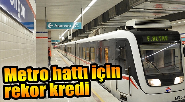 Metro hattı için rekor kredi