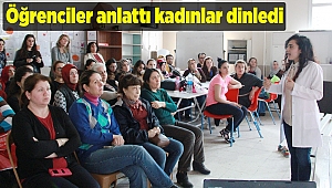 Öğrenciler anlattı kadınlar dinledi