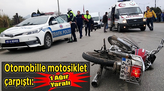 Otomobille motosiklet çarpıştı: 1 ağır yaralı