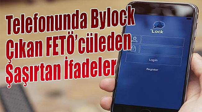 Telefonunda ByLock çıkan FETÖ'cülerden şaşırtan ifadeler!