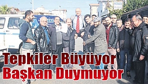 Tepkiler büyüyor başkan duymuyor