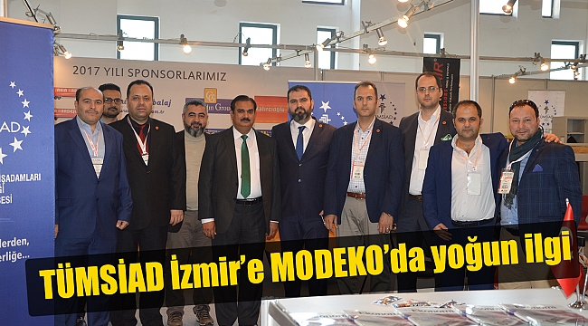 TÜMSİAD İzmir’e MODEKO’da yoğun ilgi