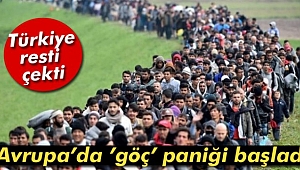 Türkiye rest çekti! Avrupa'da 'göç' paniği başladı