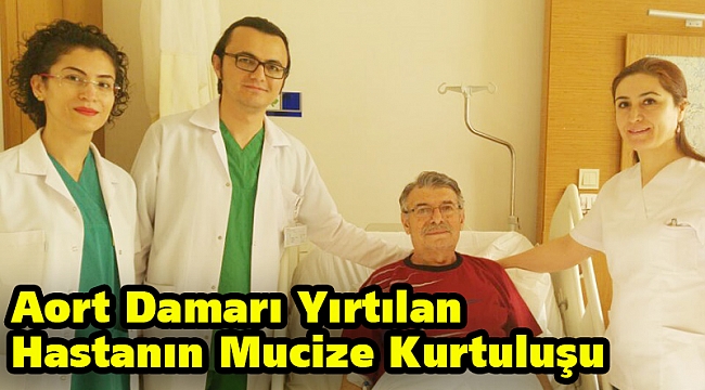 Aort Damarı Yırtılan Hastanın Mucize Kurtuluşu