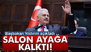 Başbakan Yıldırım açıkladı, salon ayağa kalktı