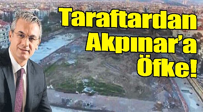 Başkan Akpınar’a taraftardan öfke