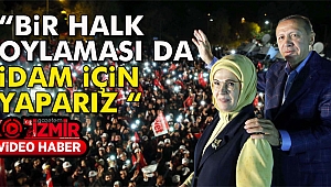 Bir halk oylaması da idam için yaparız